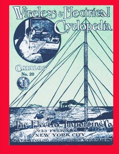 Wireless & Electrical Cyclopedia: Catalog No. 20, 1918, Electro Importing Company