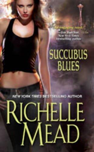 Succubus Blues (Georgina Kincaid) by Richelle Mead