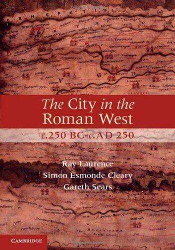 The City in the Roman West, c. 250 BC-AD 250