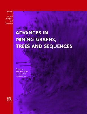 Advances in Mining Graphs, Trees and Sequences