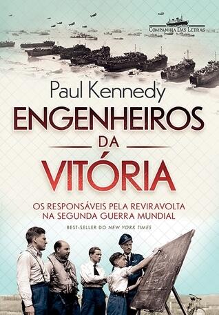 Engenheiros da Vitória: Os Responsáveis pela Reviravolta na Segunda Guerra Mundial