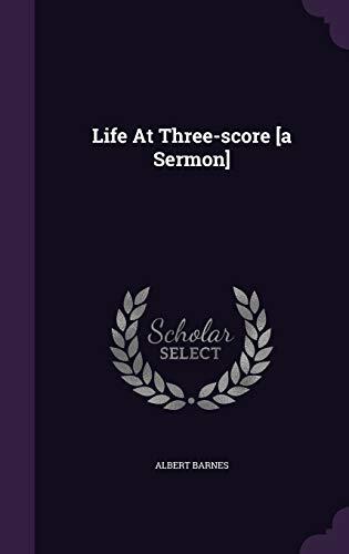 Life At Three-score [a Sermon]