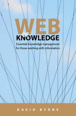 Web of Knowledge: Essential Knowledge Management for Those Working with Information