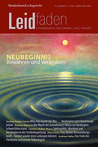 Neubeginn!? Bewahren und Verändern: Leidfaden 2021, Heft 2
