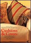 Cushions & Covers: A Step-By-Step Guide to Creative Soft Furnishings