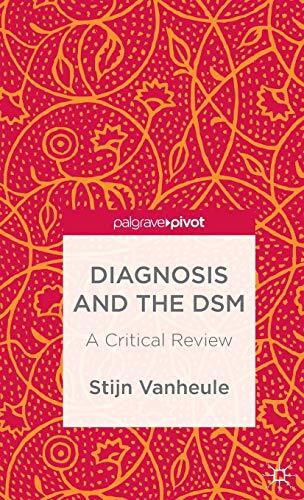 Diagnosis and the DSM: A Critical Review