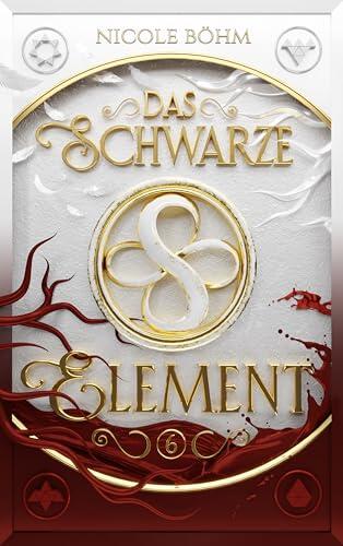 Das schwarze Element - Band 6: Fortsetzung von "Die Chroniken der Seelenwächter"