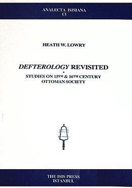 Defterology Revisited: Studies on 15th & 16th Century Ottoman Society