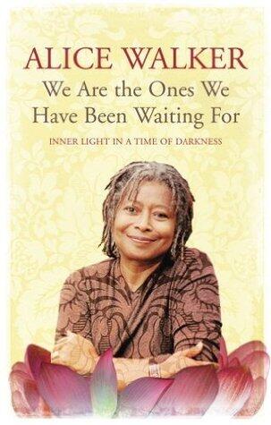 We Are The Ones We Have Been Waiting For: Inner Light In A Time of Darkness