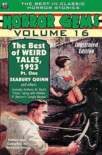 Horror Gems (Vol. Sixteen, The Best of Weird Tales, 1923, Pt. One)