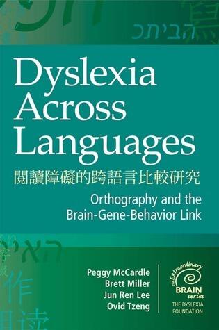 Dyslexia Across Languages: Orthography and the Brain-Gene-Behavior Link
