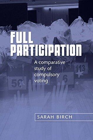 Full participation: A Comparative Study of Compulsory Voting