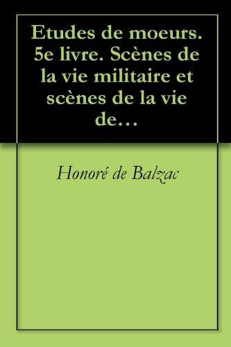 Etudes de moeurs. 5e livre. Scènes de la vie militaire et scènes de la vie de campagne. Les Chouans