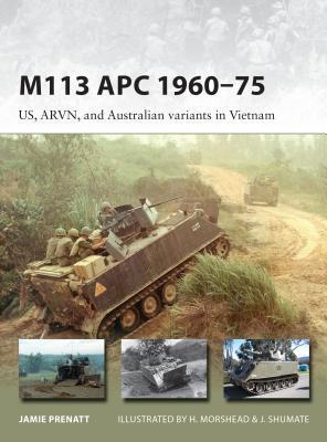 M113 APC 1960–75: US, ARVN, and Australian Variants in Vietnam