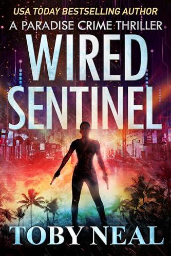 Wired Sentinel: International Crime Mystery set in Hawaii