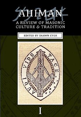 Ahiman: A Review of Masonic Culture and Tradition (Volume 1)