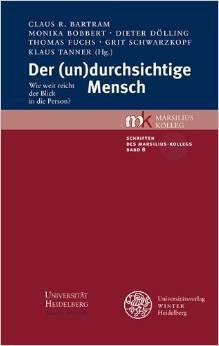 Der (un)durchsichtige Mensch: Wie weit reicht der Blick in die Person?