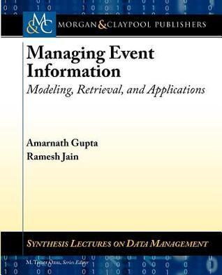 Managing Event Information: Modeling, Retrieval, and Applications
