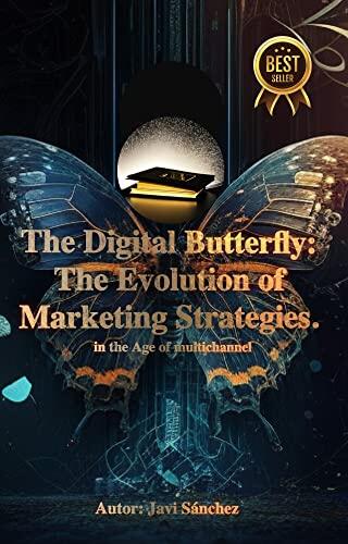 The Digital Butterfly: The Evolution of Marketing Strategies