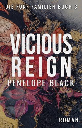 Vicious Reign: Eine Italian-Mafia-Romanze (Die fünf Familien 3)