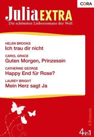 Ich trau dir nicht / Guten Morgen, Prinzessin / Happy End für Rose? / Mein Herz sagt Ja