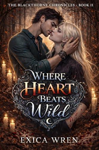 Where Heart Beat Wild : an MM A/B/O Dark Paranormal Romance of Found Family Farel Devotion and Bonds with Bite