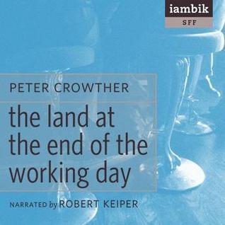The Land at the End of the Working Day