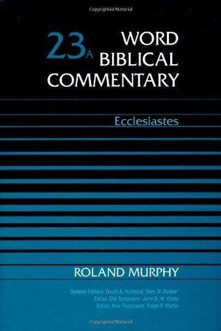 Word Biblical Commentary, Vol. 23A: Ecclesiastes