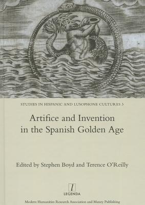 Artifice and Invention in the Spanish Golden Age