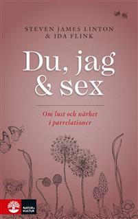 Du, jag och sex: om lust och närhet i parrelationer