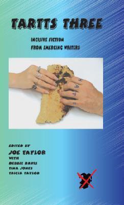 Tartts Three: Incicisve Fiction from Emerging Writers