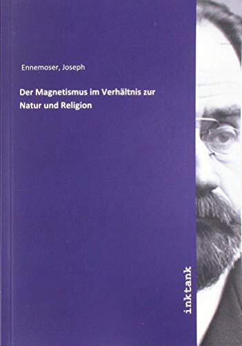 Der Magnetismus im Verhältnis zur Natur und Religion