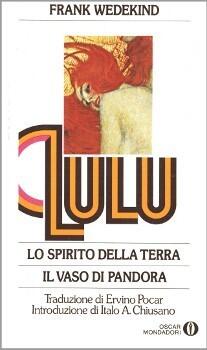 Lulu. Lo spirito della terra/Il vaso di Pandora