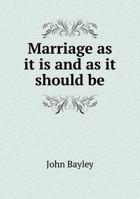 Marriage as It Is and as It Should Be