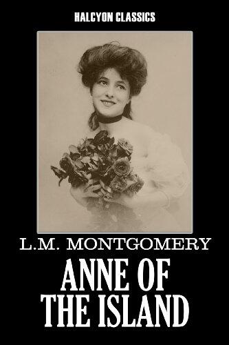 Anne of the Island and Other Works (Anne of Green Gables, #1-3, 5, 7-8)