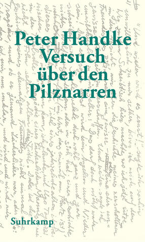 Versuch über den Pilznarren. Eine Geschichte für sich