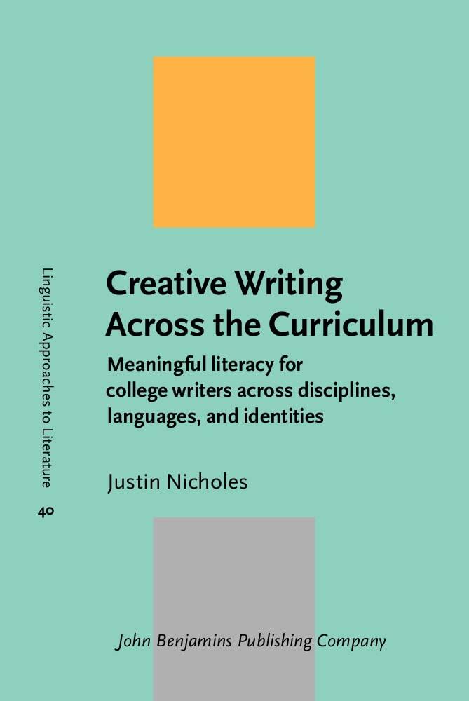 Creative Writing Across the Curriculum: Meaningful Literacy for College Writers Across Disciplines, Languages, and Identities