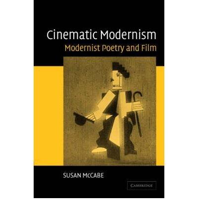 Cinematic Modernism: Modernist Poetry and Film
