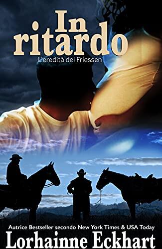 In ritardo (L'eredità dei Friessen Vol. 8)