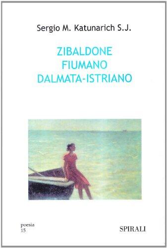 Zibaldone Fiumano-dalmata-istriano