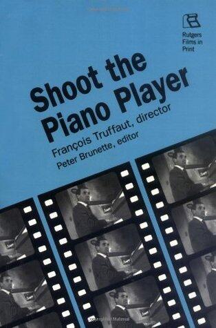 Shoot the Piano Player: Francois Truffaut, director