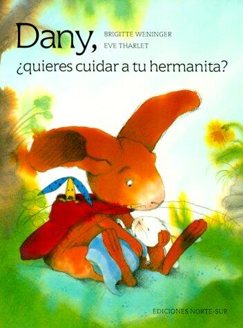 Dany, Quieres Cuidar a Tu Hermanita?: Will You Mind the Baby, Davy?