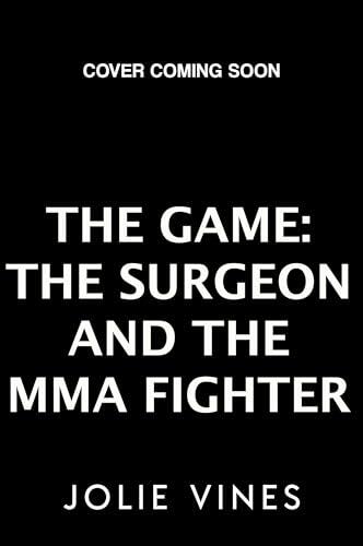 The Game: the Surgeon and the MMA Fighter