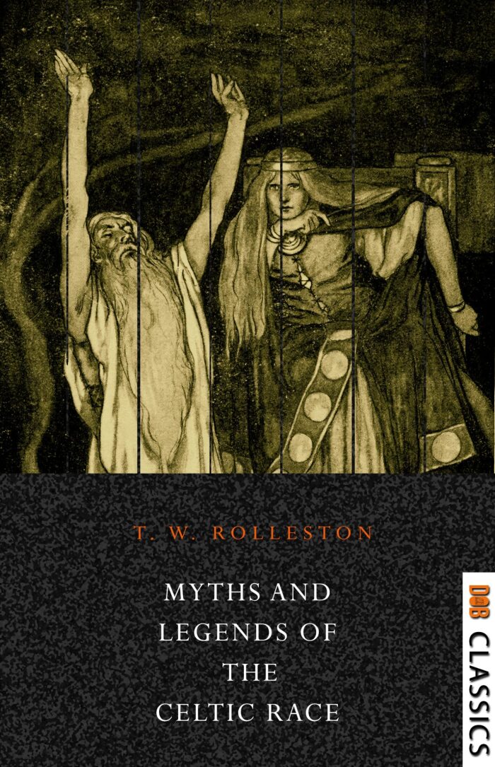 Myths and Legends of the Celtic Race