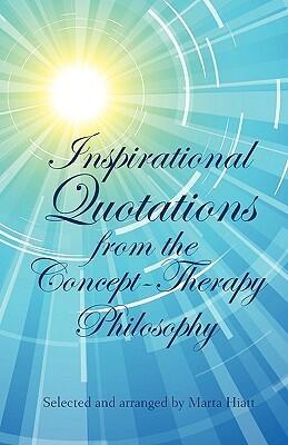 Inspirational Quotations From the Concept-Therapy Philosophy