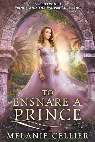 To Ensnare a Prince: An Entwined Prince and the Pauper Retelling