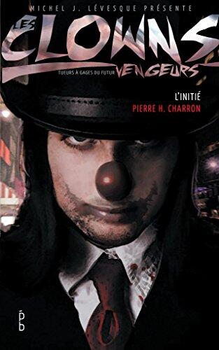 Les clowns vengeurs - L'initié