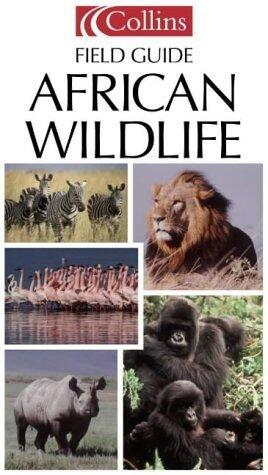 Collins Field Guide - African Wildlife [Collins Pocket Guide]