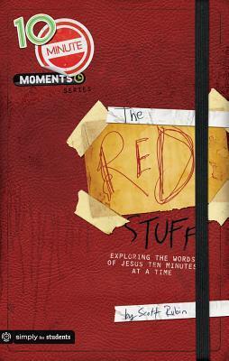 The Red Stuff: Exploring the Words of Jesus Ten Minutes at a Time