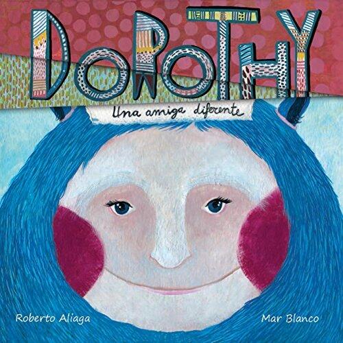 Dorothy - una amiga diferente (Dorothy - A Different Kind of Friend)